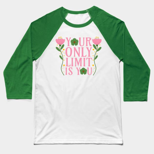 Your Only Limit Is You Baseball T-Shirt by Millusti